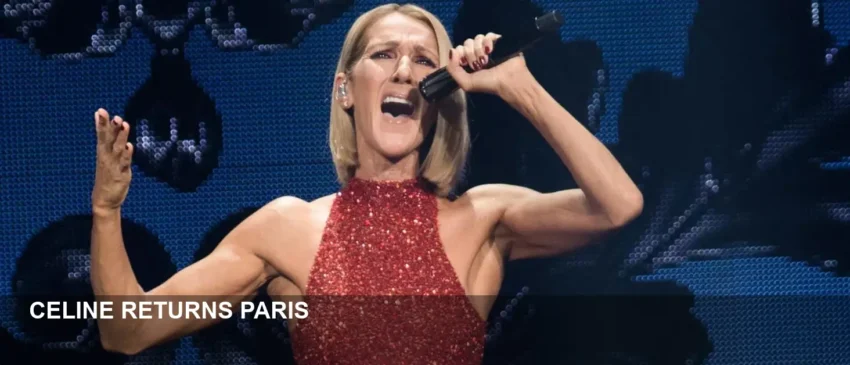 Celine Dion Returns to Stage in Paris After Illness