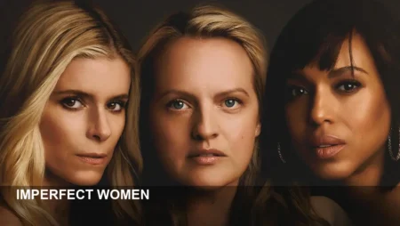 Imperfect Women: Kerry Washington and Elisabeth Moss