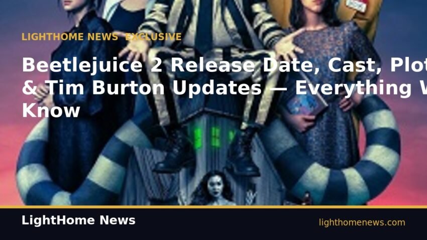 Beetlejuice 2 Release Date, Cast, Plot & Tim Burton Updates — Everything We Know