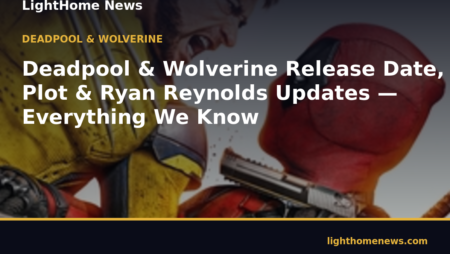 Deadpool & Wolverine Release Date, Cast, Plot & Ryan Reynolds Updates — Everything We Know