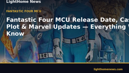 Fantastic Four MCU Release Date, Cast, Plot & Marvel Updates — Everything We Know