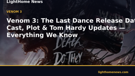 Venom 3: The Last Dance Release Date, Cast, Plot & Tom Hardy Updates — Everything We Know